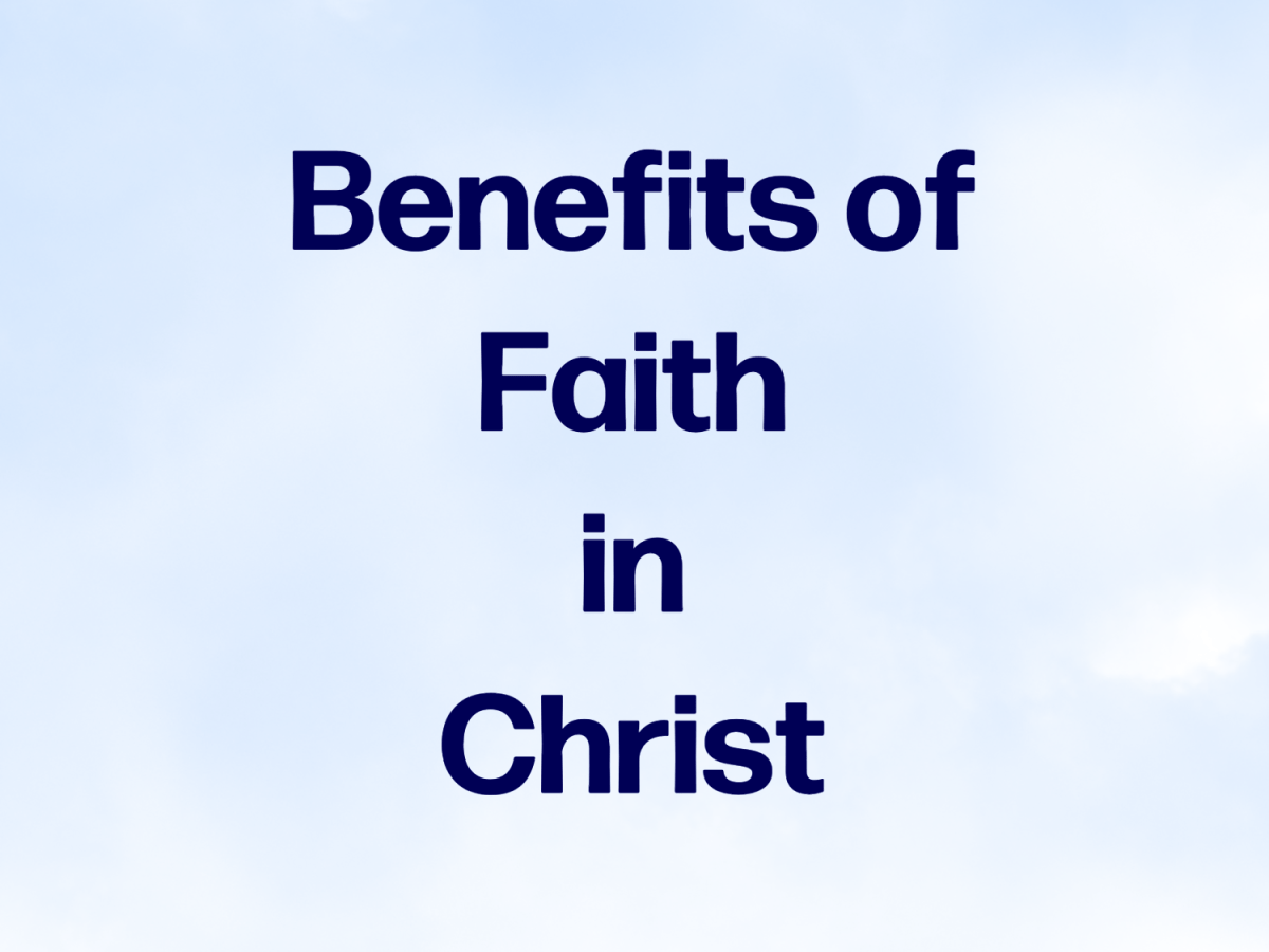 Benefits of Faith in&nbsp;Christ